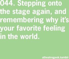 a green background with white text that reads,'044 stepping onto the stage again and remembering why it's your favorite feeling in the world