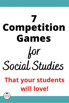 the words 7 competition games for social studies that your students will love