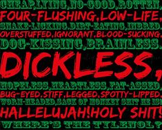 the word dickless written in red and green on a black background with other words