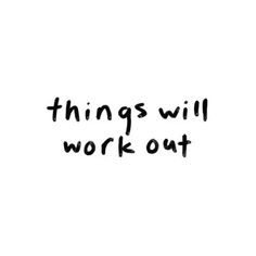 the words things will work out written in black ink