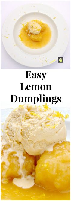 lemon dumplings with ice cream on top and the words easy lemon dumplings above them