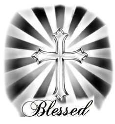 a cross with the word,'blessed'in black and white on a sunburst