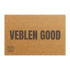 a cork door mat with the words vebien good written on it in black