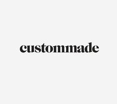 the word custom made written in black on a white background