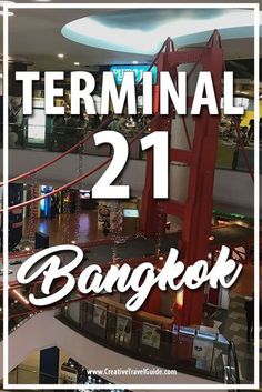 the words terminal 21 bangkok are in front of an image of a red suspension bridge