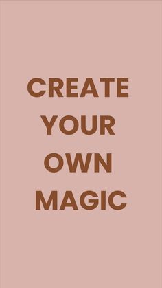 the words create your own magic are in brown on a pink background with an orange border