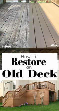 before and after photos of an old deck with text overlay that reads how to restore an old deck