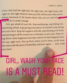 a hand holding up a piece of paper with the words girl, wash your face is a must read