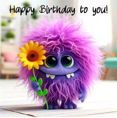 a purple furry creature holding a flower with the words happy birthday to you