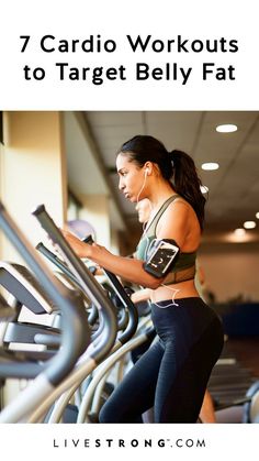 How to Lose Belly Fat With These 7 Cardio Workouts | Livestrong.com Cardio Machine Workout, Best Cardio Machine, Beachbody Workout, Blast Belly Fat, Loose Belly, Fat Burning Cardio, Cardio Workouts, Lower Belly Fat