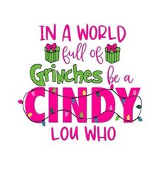 the words in a world full of grines be a candy lou who