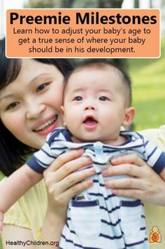 a woman holding a baby in her arms with the caption'learn how to adjust your baby's age to get a true sense of where your baby should be in his development