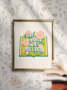 the book was better framed in front of a floral wallpaper