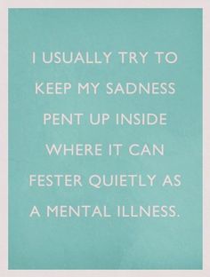 let it fester.. yep.. nice and healthy This Is Your Life, It Goes On, My Chemical, E Card, How I Feel, The Words, Great Quotes, Inspire Me