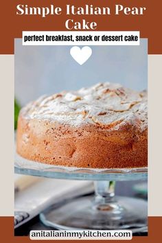 a cake sitting on top of a glass plate with the words simple italian pear cake