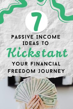 a woman holding money in her hands with the title 7 passive income ideas to kickstart your financial freedom journey