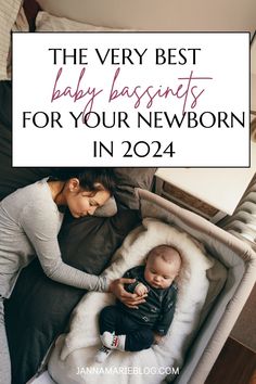 a woman and her baby in their crib with the text, the very best baby bassets for your newborn in 2021