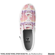 WINE, MORE WINE, EVEN MORE WINE Slip-On SNEAKERS Wine Gift Ideas, Best Wine, Wine Gift, Wine Gifts, Slip On Sneakers