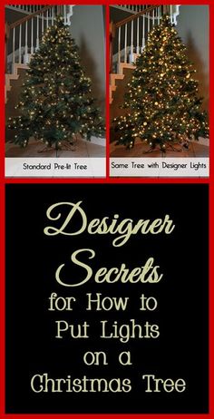 a christmas tree is shown with the words designer secrets for how to put lights on a christmas