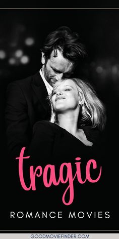 a man and woman embracing each other with the words tracic romance movies