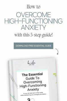 Get the essential 5-step guide to overcome high-functioning anxiety so you can feel calm on the inside, while maintaining your strengths & ambition on the outside. #highfunctioninganxiety #anxietytips #hfa #selfimprovement High Functioning, Be Calm, How To Gain Confidence, Holistic Wellness, Mental Health Matters, Holistic Healing