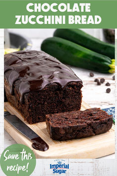 chocolate zucchini bread on a cutting board with the words, save this recipe