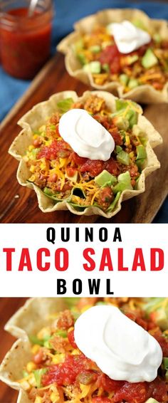 three taco salads with sour cream on top and the words quinoa taco salad bowl below