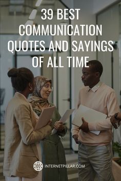 three people talking to each other with the text 39 best communication quotes and sayings of all time