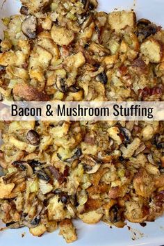 bacon and mushroom stuffing in a white casserole dish with the title above it