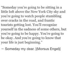 a poem written in black and white with an image of the words, some day you're going to be sitting in a little loft above the new york city