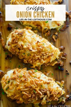 chicken stuffed with cheese and parmesan on a cutting board next to the words crispy onion chicken life - in - the - lofthouse com