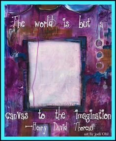 the world is but a canvas to the imagination by henry david