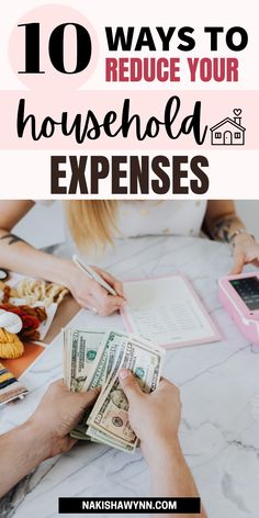 two people sitting at a table with money in front of them and the words 10 ways to reduce your household expenses