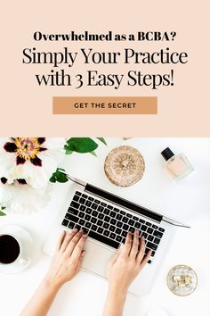 a woman typing on her laptop with the text overwheled as bca simply your practice with 3 easy steps