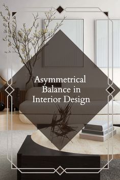 the words asymmetrical balance in interior design are overlaid by an image of a tree