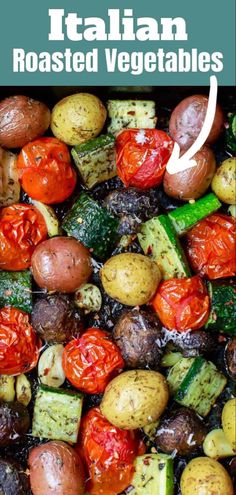 roasted vegetables with tomatoes, zucchini and potatoes are shown in this image text reads how to cook italian roasted vegetables