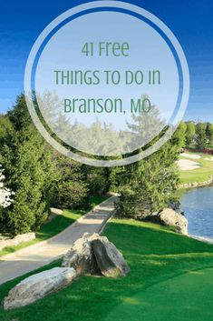 a golf course with the text 4 free things to do in branon, mo