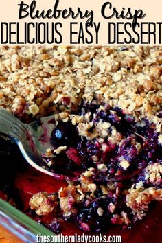 blueberry crisp is an easy dessert that's ready to be eaten in minutes