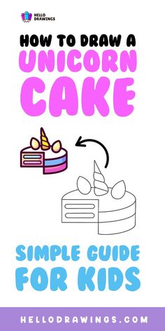 How to Draw a Unicorn Cake | Simple Tutorial for Kids Unicorn Cake Drawing, Simple Unicorn Cake, Draw A Unicorn, Vegetable Drawing, Cake Drawing, Cake Simple, Fruits Drawing, Easy Drawing Tutorial, Drawing Guide