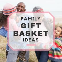 family gift basket ideas for the holidays