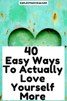 the words 40 easy ways to actually love yourself more