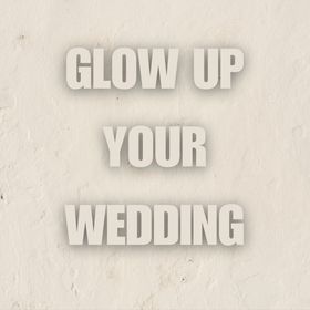 glowupyourwedding