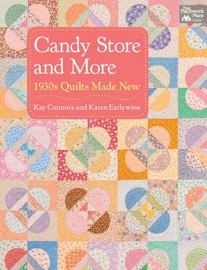 Candy Store and More: 1930s Quilts Made New by Kay Connors and Karen Earlywine Vintage Quilt Patterns 1930, Vintage Quilt Patterns, 1930s Quilts, Teddy Photos, Quilt Books, Quilt Book, Quilting Books, Sewing Lingerie, Yo-yos