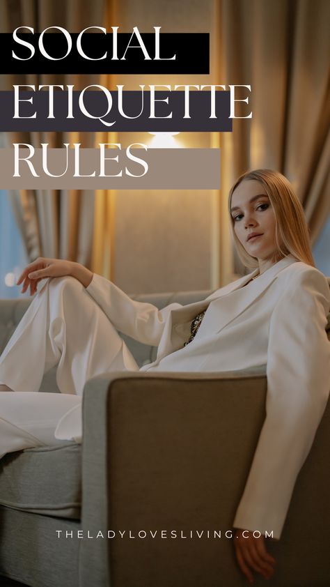 Social Etiquette Rules Acting Like A Lady, How To Act Gracefully, How To Be Elegant Tips Aesthetic, Etiquette Rules For Ladies, How To Act Like A Lady Tips, How To Be Sophisticated Tips, How To Look Elegant Classy, To Be Elegant, Classy Women Etiquette