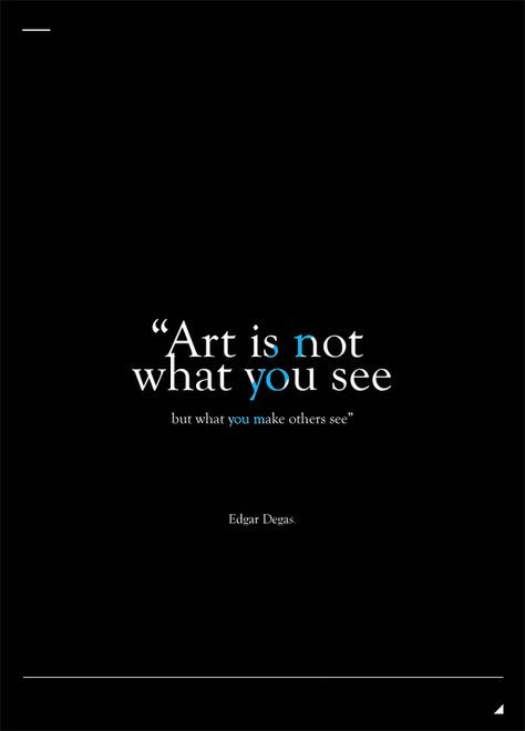 Quotes by Bram Dekkers, via Behance Symmetry Quotes, Quote Graphic Design, Quote Graphic, Graphic Design Quotes, Art Quotes Inspirational, Quotes About Photography, Artist Quotes, Life Quotes Love, Creativity Quotes