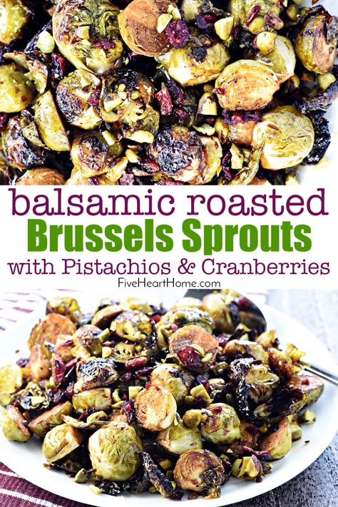 Balsamic Roasted Brussels Sprouts with Pistachios & Cranberries are crispy and addictive, for a special holiday side dish that’s also easy enough for everyday! Pistachio Brussel Sprouts, Fulfilling Meals, Sides Veggies, Brussel Sprout Recipes Roasted, Thanksgiving 2024, Roasted Brussels Sprouts, Roasted Brussel, Holiday Side, Side Dish Recipes Easy