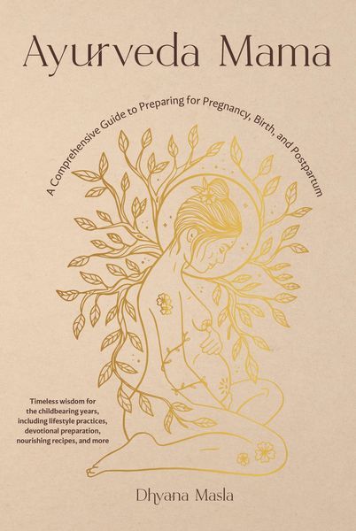 'Ayurveda Mama' von 'Dhyana Masla' - eBook Preparing For Pregnancy, Nourish Yourself, Divination Methods, Pregnancy Books, Pregnancy Labor, Angel Guide, Birth Labor, Healing Modalities, First Pregnancy