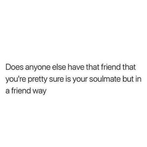 Funny Bsf Quote, Quotes To Describe Your Best Friend, Bsf Tweets, Real Friendship Quotes, Bff Quotes, Quotes That Describe Me, Friend Quotes, That One Friend, Funny Relatable Quotes