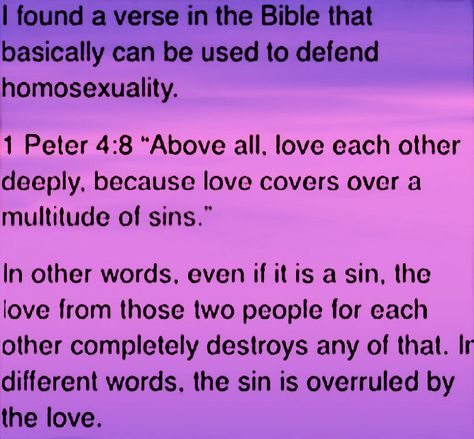 Homosexuality Is A Sin Bible Verse, Progressive Christian, 1 Peter 4 8, Love Cover, Christian Stuff, Christian Memes, Love Each Other, Jesus Loves Me, Bible Quotes