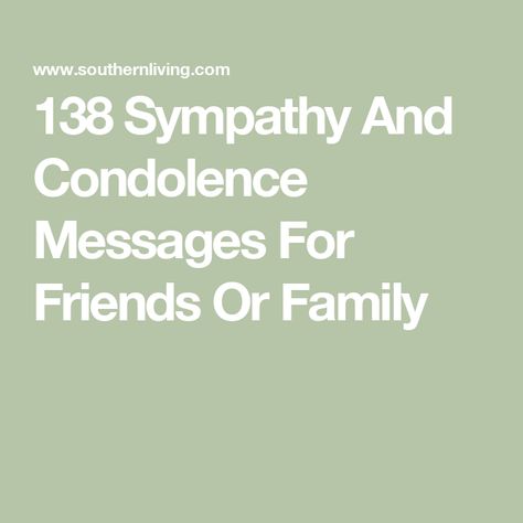 138 Sympathy And Condolence Messages For Friends Or Family Condolences Messages For Grandma, Sympathy Quotes Condolences For A Friend, Deepest Sympathy Messages Condolences, Condolences Messages For Loss Of Aunt, Sympathy Notes Messages, Our Condolences To You And Your Family, Words Of Comfort For A Friend, Condolences Messages Friend, What To Write In A Sympathy Card Simple